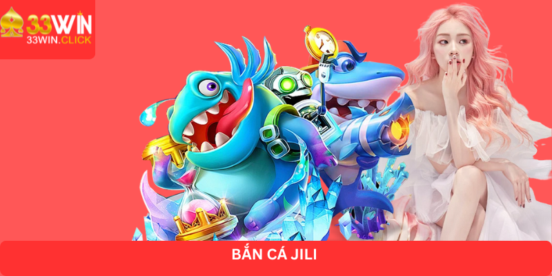 Bắn cá Jili