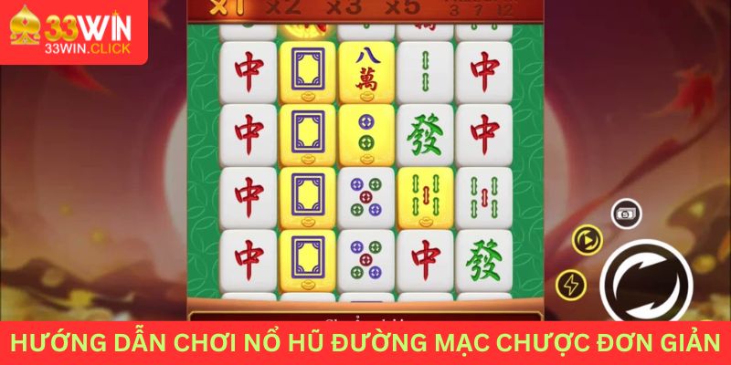 Hướng dân chơi nổ hũ đường mạc chược đơn giản