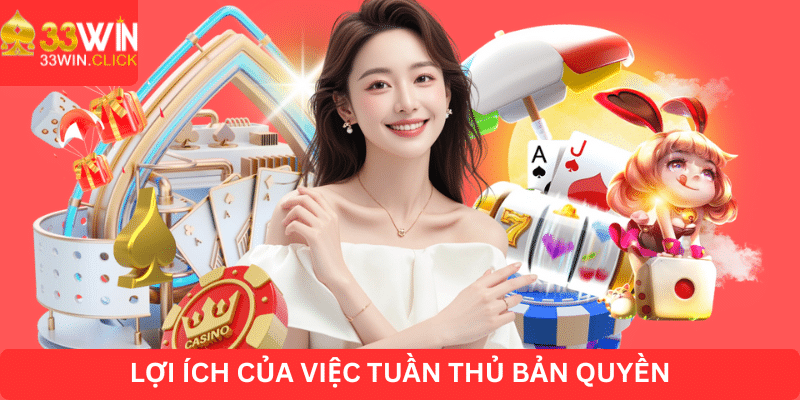Lợi ích của việc tuân thủ bản quyền