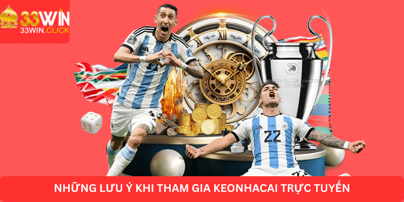 Những lưu ý khi tham gia keonhacai trực tuyến