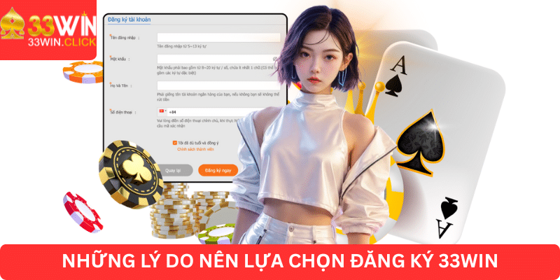 Những lý do nên lựa chọn đăng ký 33WIN