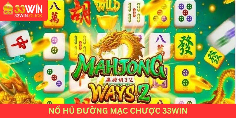 Nổ hũ đường mạc chược