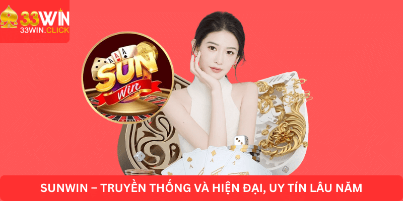 Sunwin truyền thống và hiện đại uy tín lâu năm