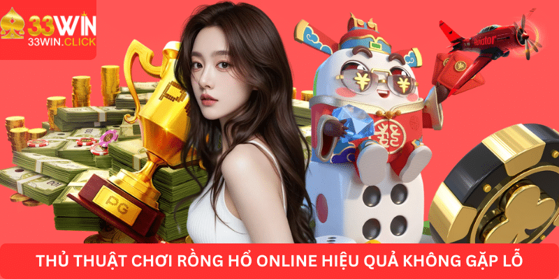 Hướng dẫn cách chơi Rồng hổ online hiệu quả nhất